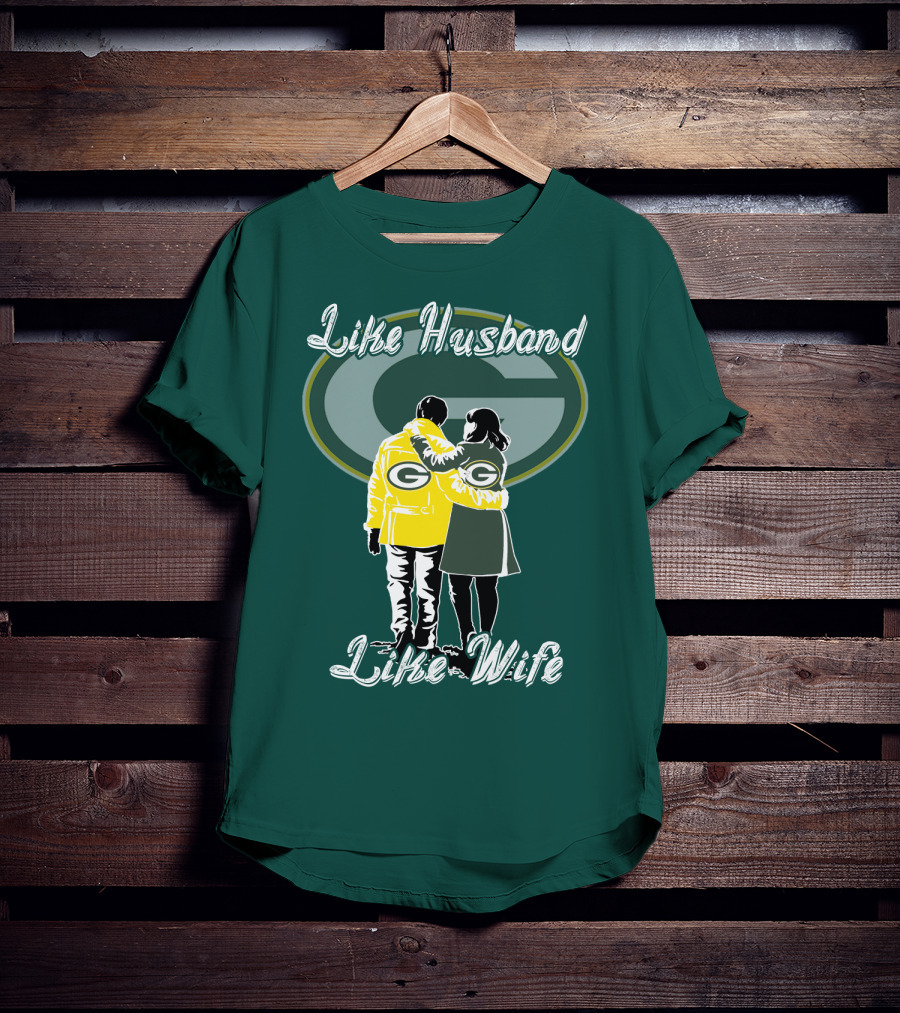 Like Husband Like Wife Green Bay Packers T-Shirt