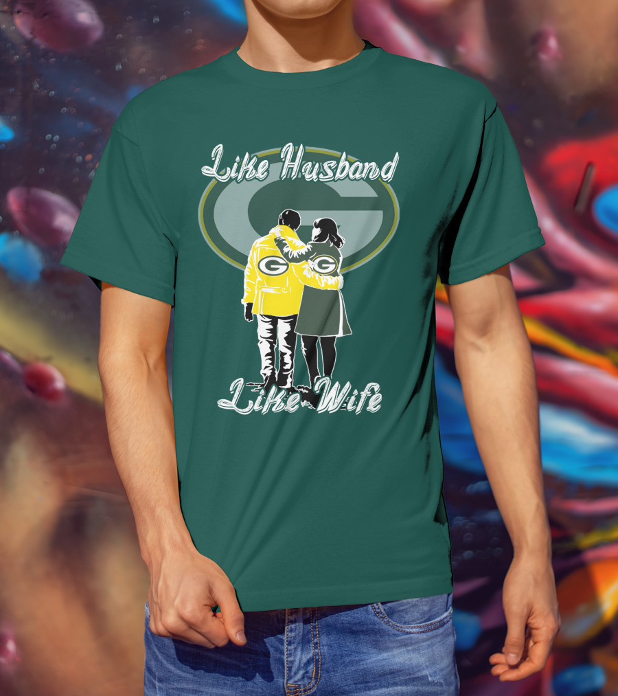 Like Husband Like Wife Green Bay Packers T-Shirt