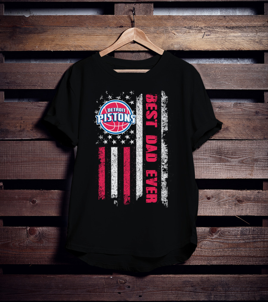 Detroit Pistons Best Dad Ever American Flag T-Shirt