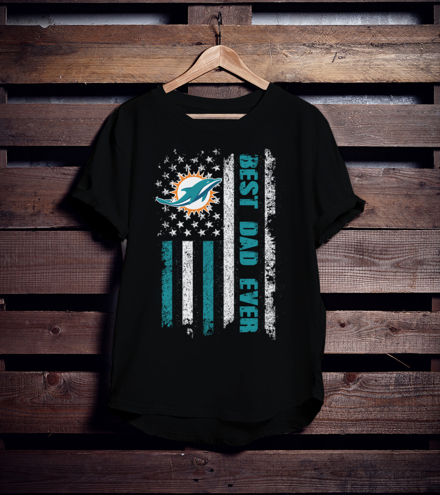 Miami Dolphins Best Dad Ever American Flag T-Shirt