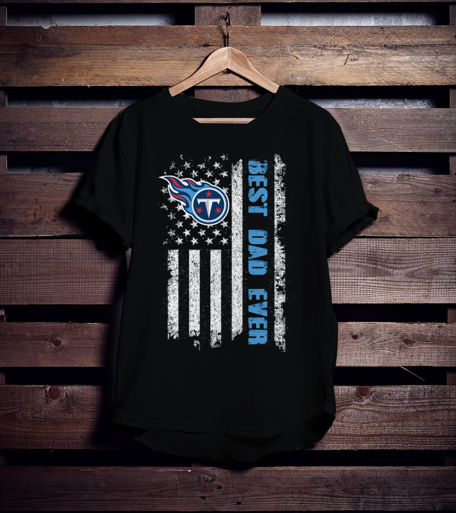 Tennessee Titans Best Dad Ever American Flag T-Shirt
