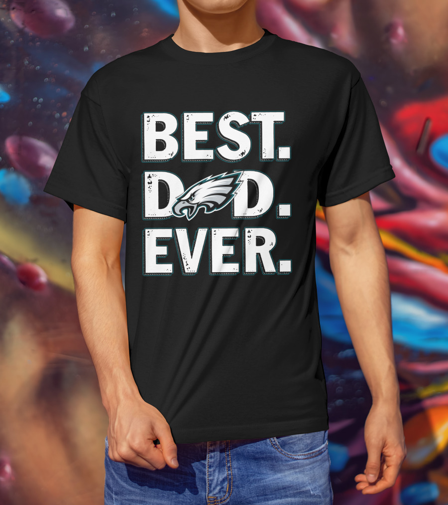 Best Dad Ever Philadelphia Eagles T-Shirt