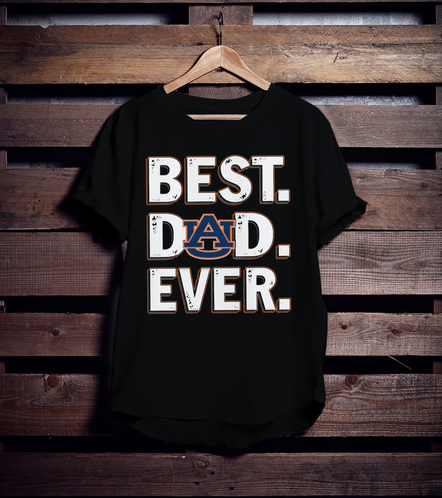 Best Dad Ever Auburn University T-Shirt