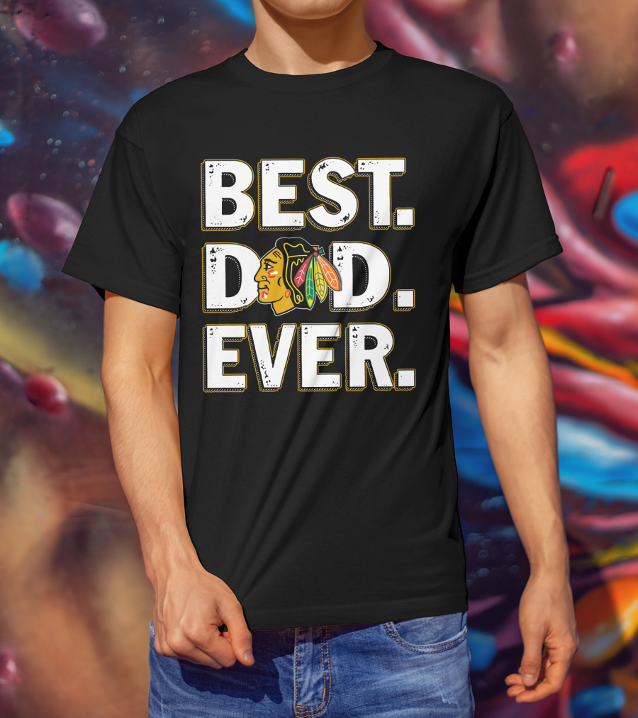 Best Dad Ever Blackhawks T-Shirt