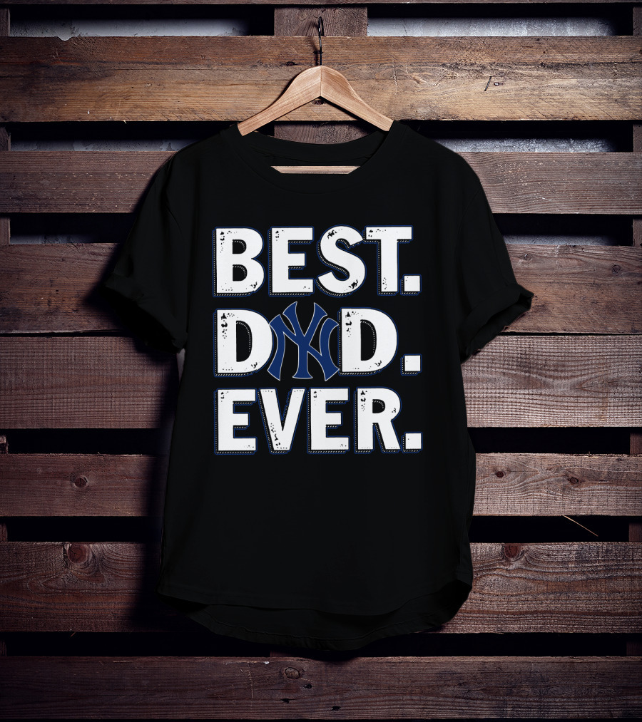 Best Dad Ever Ny Yankees T-Shirt