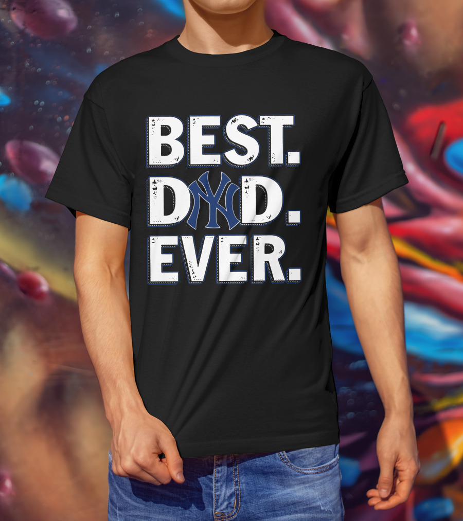 Best Dad Ever Ny Yankees T-Shirt