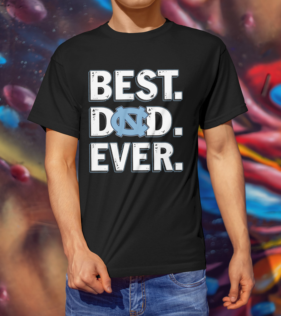 Best Dad Ever North Carolina Tar Heels T-Shirt