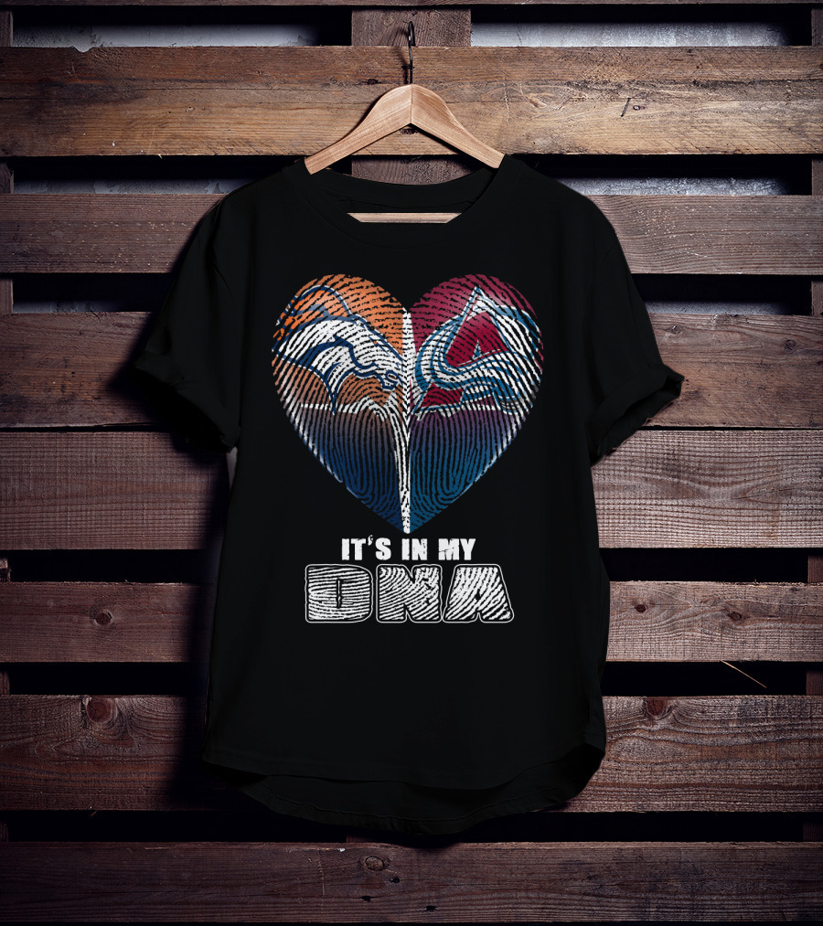 Denver Broncos Colorado Avalanche It's In My Dna T-Shirt