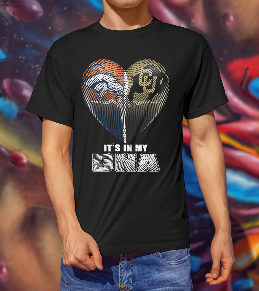 Denver Broncos And Colorado Buffaloes It's In My Dna T-Shirt