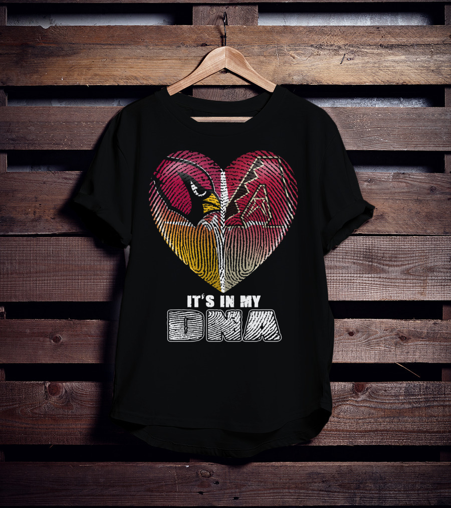 Arizona Cardinals And Arizona Diamondbacks Heart It's In My Dna T-Shirt