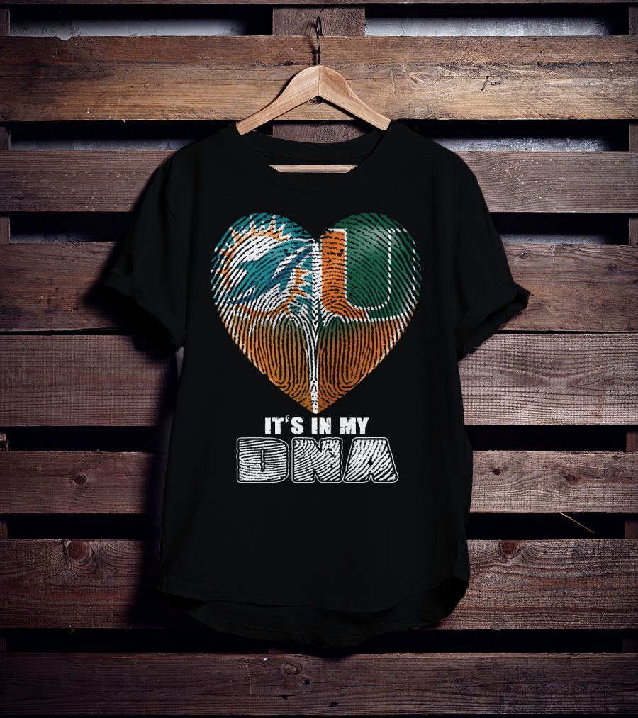 Miami Dolphins And Miami Hurricanes It's In My Dna T-Shirt