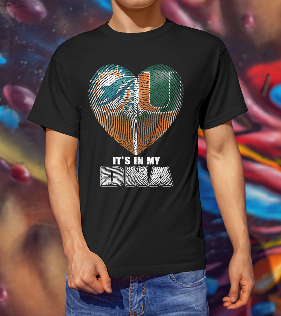 Miami Dolphins And Miami Hurricanes It's In My Dna T-Shirt