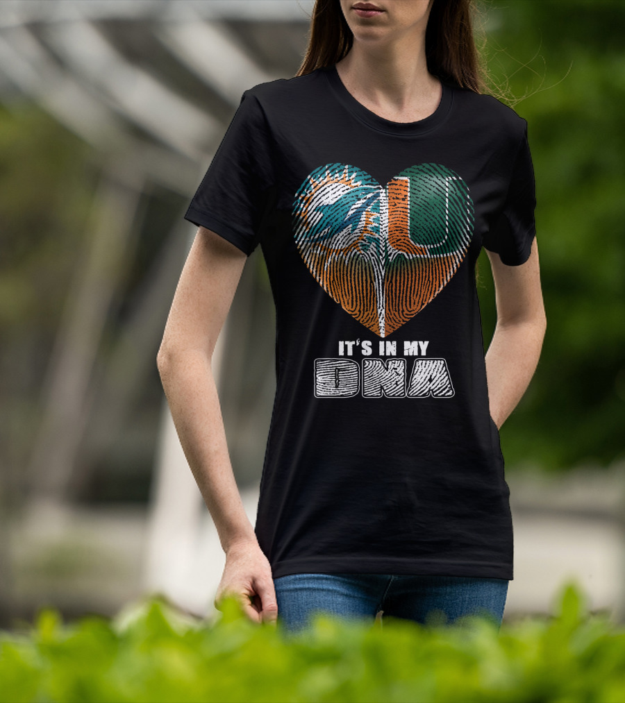 Miami Dolphins And Miami Hurricanes It's In My Dna T-Shirt