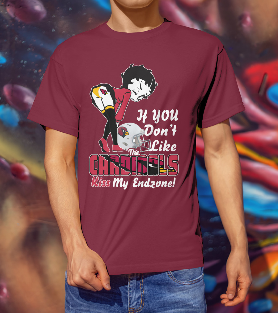 If You Don't Like The Cardinals Kiss My Endzone T-Shirt