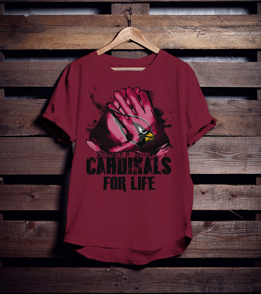 Arizona Cardinals For Life T-Shirt