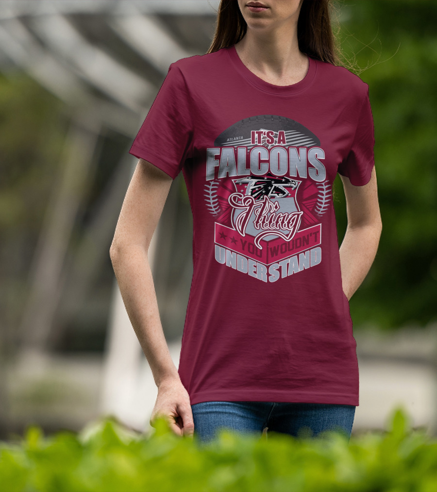 Atlanta Falcons It's A Falcons Thing You Wouldn't Understand T-Shirt