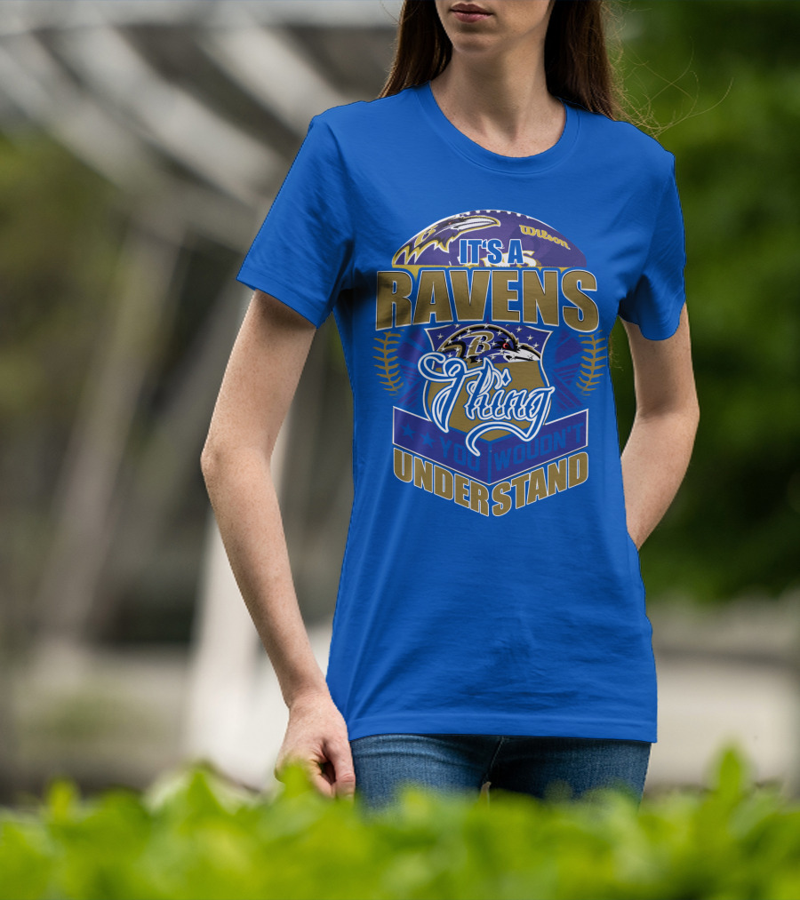 It's A Baltimore Ravens Thing You Wouldn't Understand T-Shirt