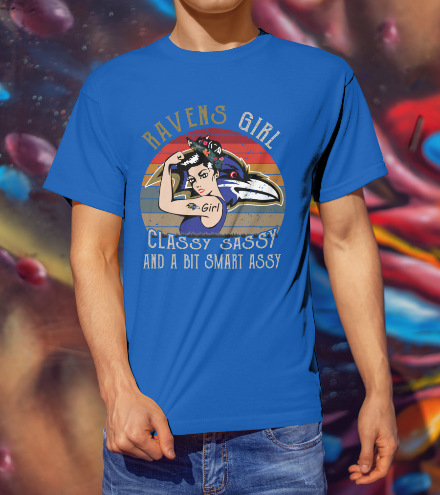 Ravens Girl Classy Sassy And A Bit Smart Assy T-Shirt