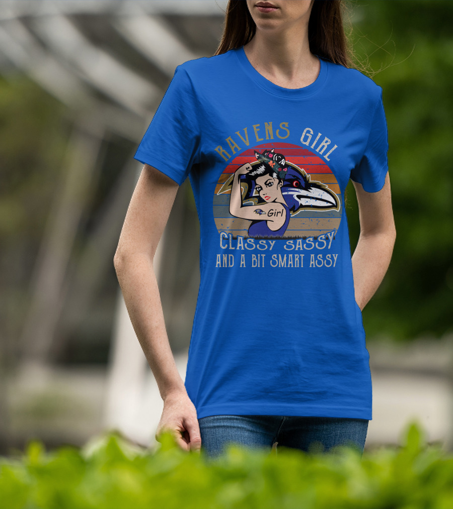 Ravens Girl Classy Sassy And A Bit Smart Assy T-Shirt