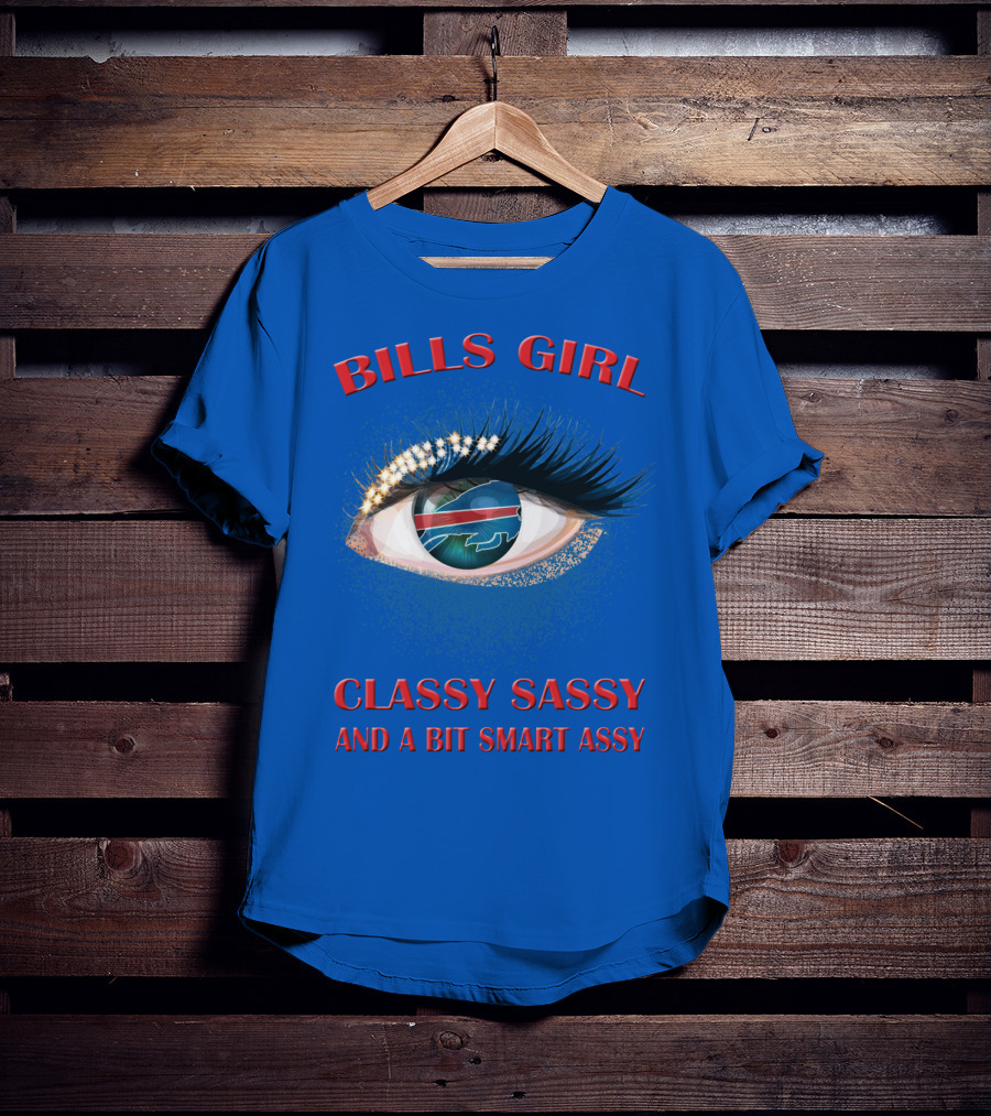 Bills Girl Classy Sassy And A Bit Smart Assy T-Shirt
