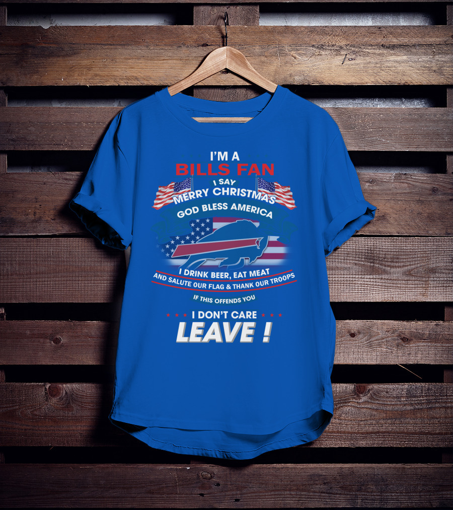 I'm A Bills Fan Merry Christmas God Bless America Flag Troops Leave T-Shirt