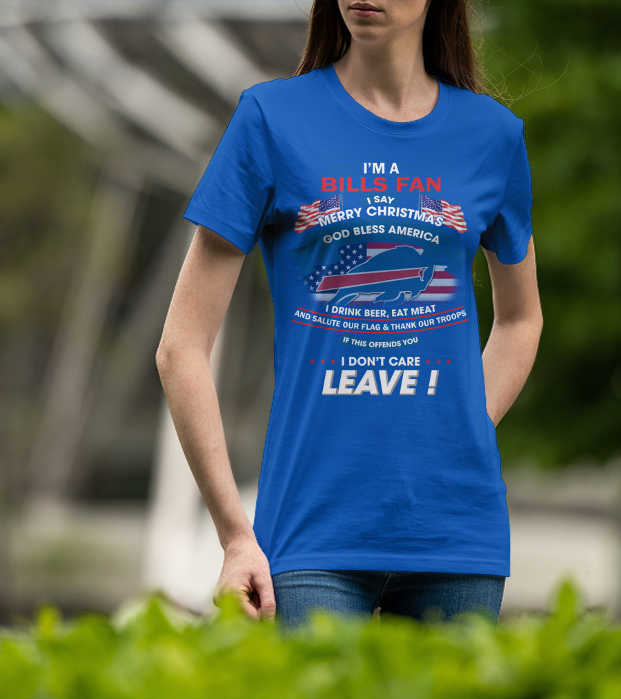 I'm A Bills Fan Merry Christmas God Bless America Flag Troops Leave T-Shirt