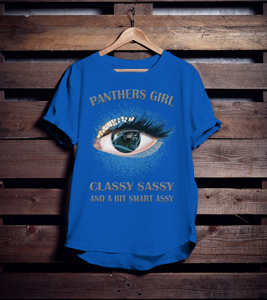 Panthers Girl Classy Sassy And A Bit Smart Assy T-Shirt