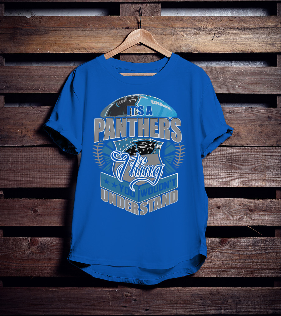 It's A Carolina Panthers Thing You Wouldn't Understand T-Shirt