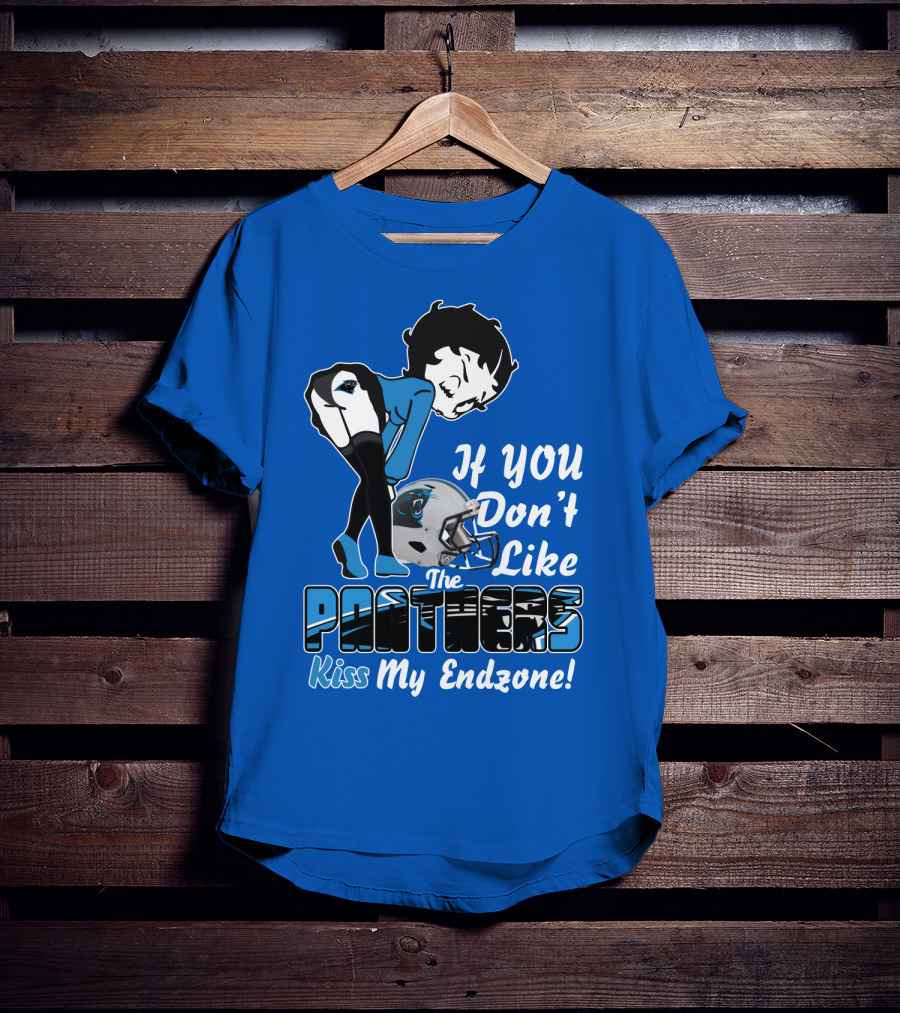 If You Don't Like The Panthers Kiss My Endzone! T-Shirt