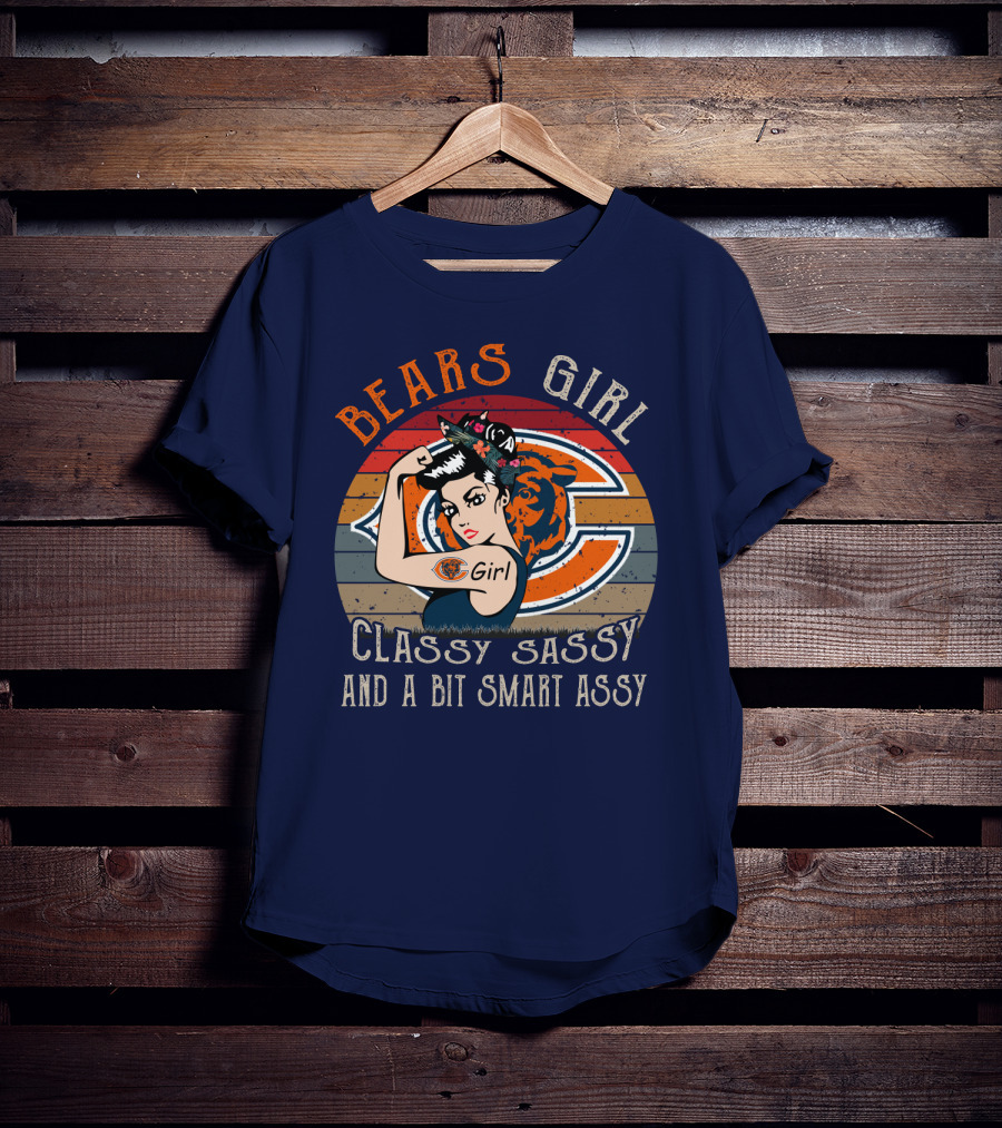 Bears Girl Classy Sassy And A Bit Smart Assy Chicago Bears T-Shirt