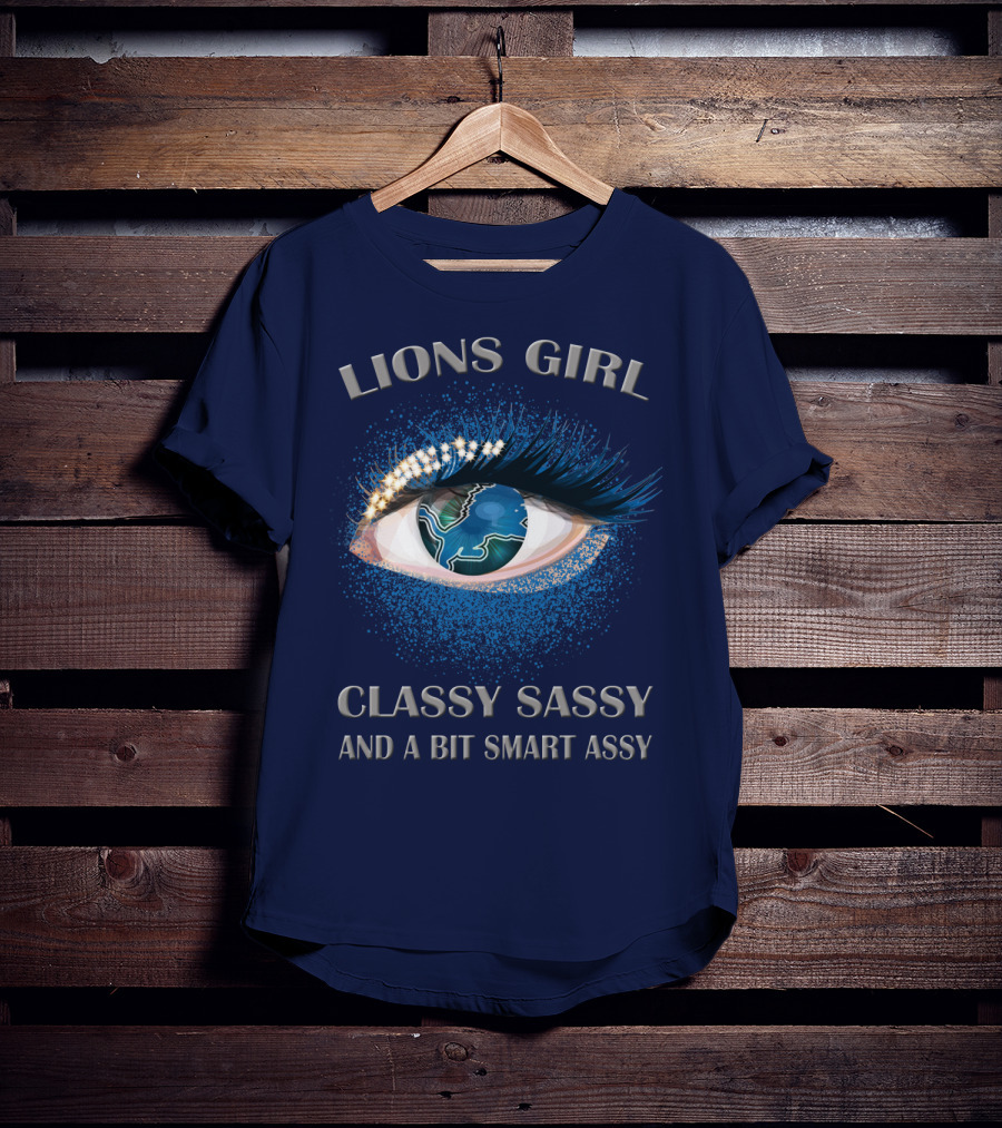 Lions Girl Classy Sassy And A Bit Smart Assy T-Shirt