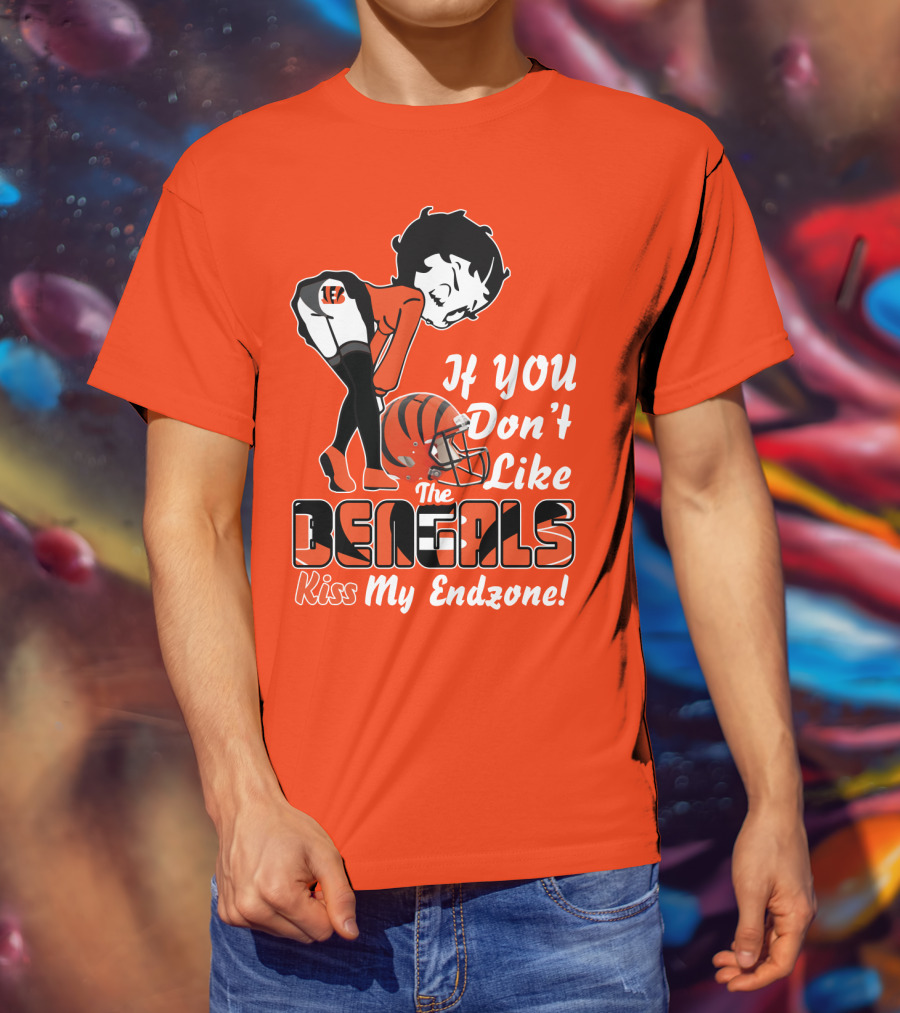 If You Don't Like The Cincinnati Bengals Kiss My Endzone T-Shirt