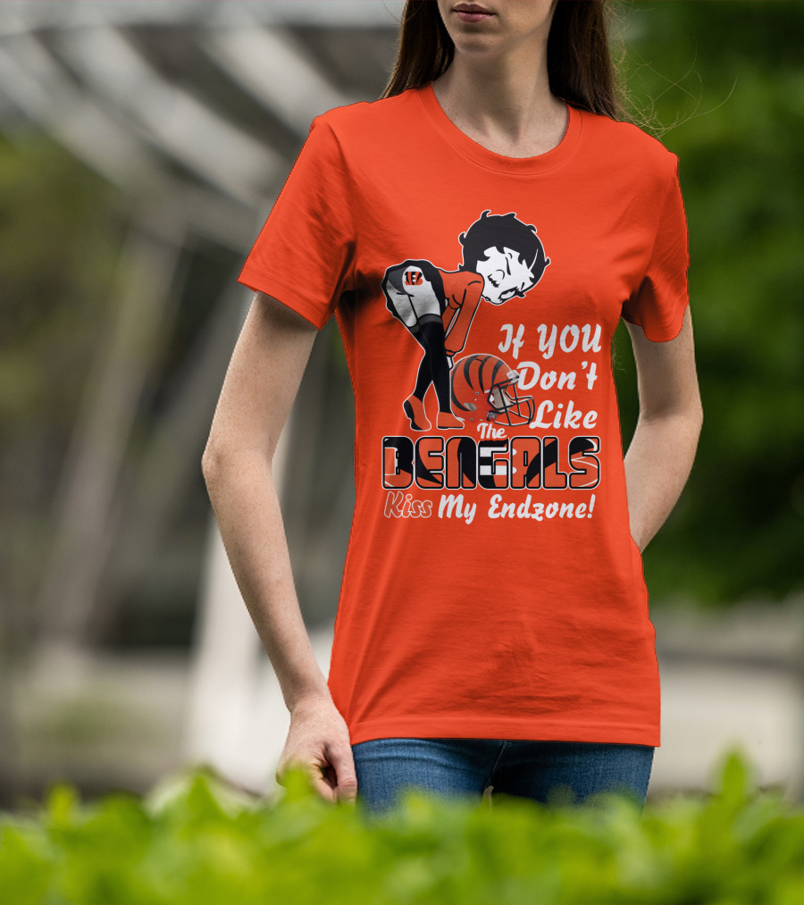 If You Don't Like The Cincinnati Bengals Kiss My Endzone T-Shirt