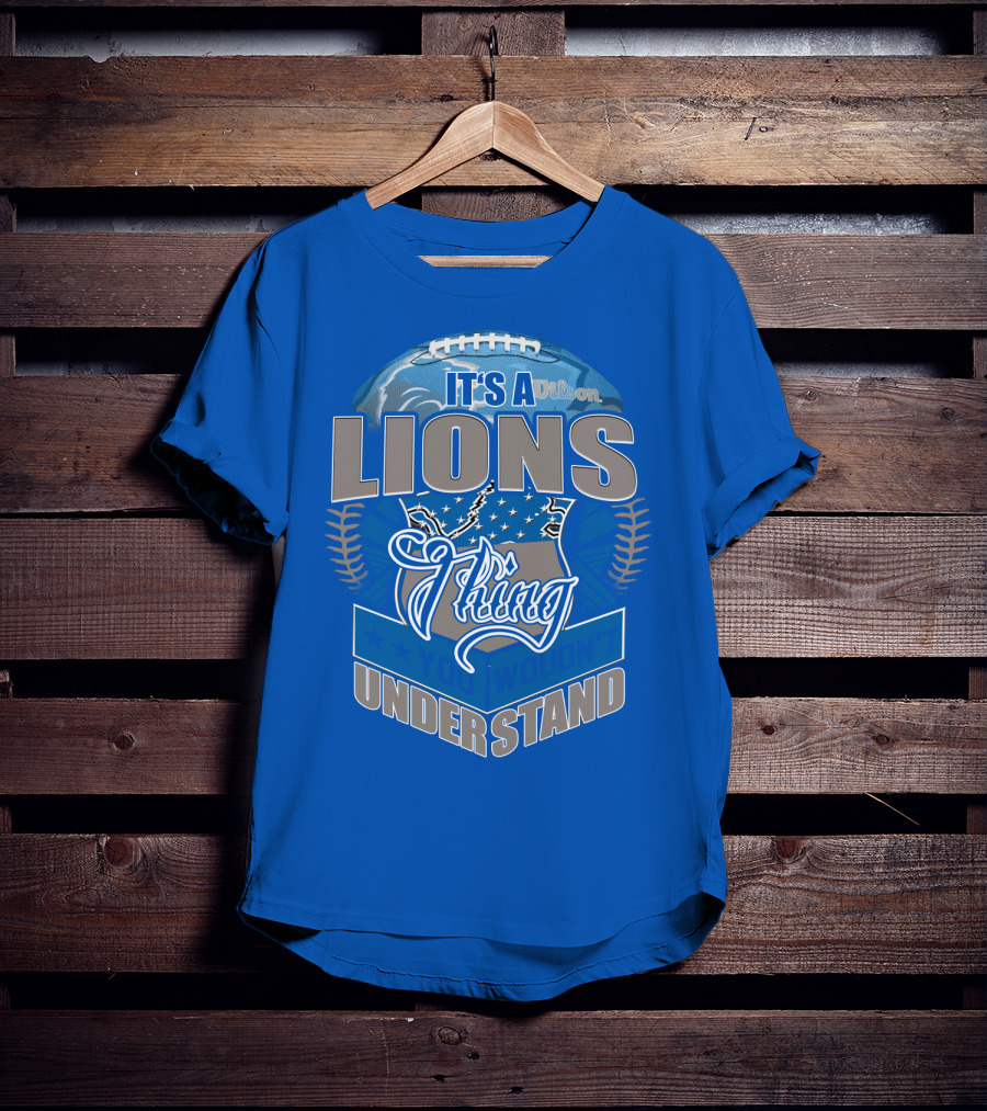 It's A Detroit Lions Thing You Wouldn't Understand T-Shirt