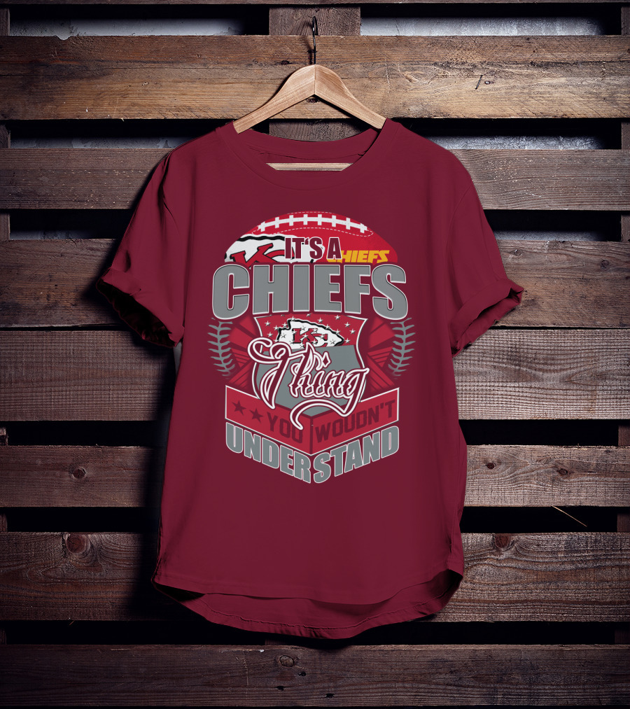 Kansas City Chiefs It's A Chiefs Thing You Wouldn't Understand T-Shirt