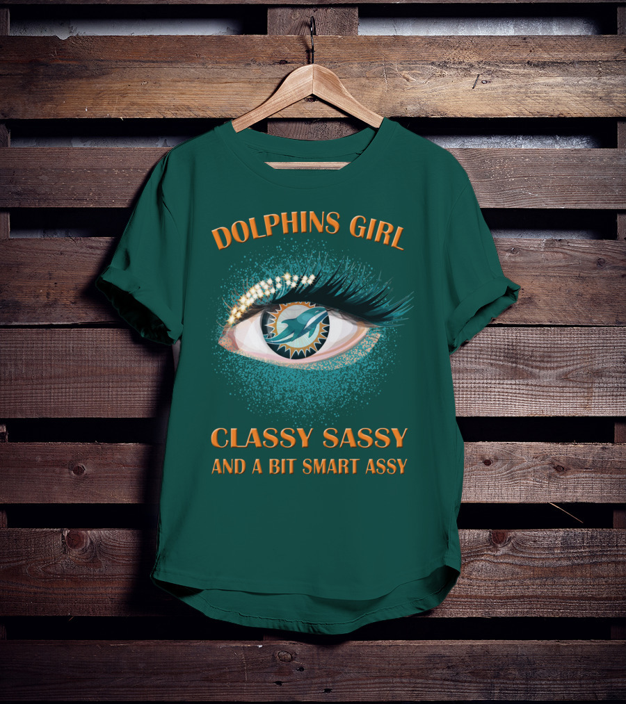 Dolphins Girl Classy Sassy And A Bit Smart Assy T-Shirt