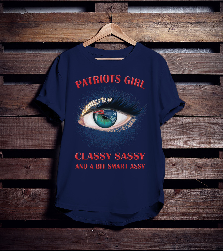 Patriots Girl Classy Sassy And A Bit Smart Assy T-Shirt