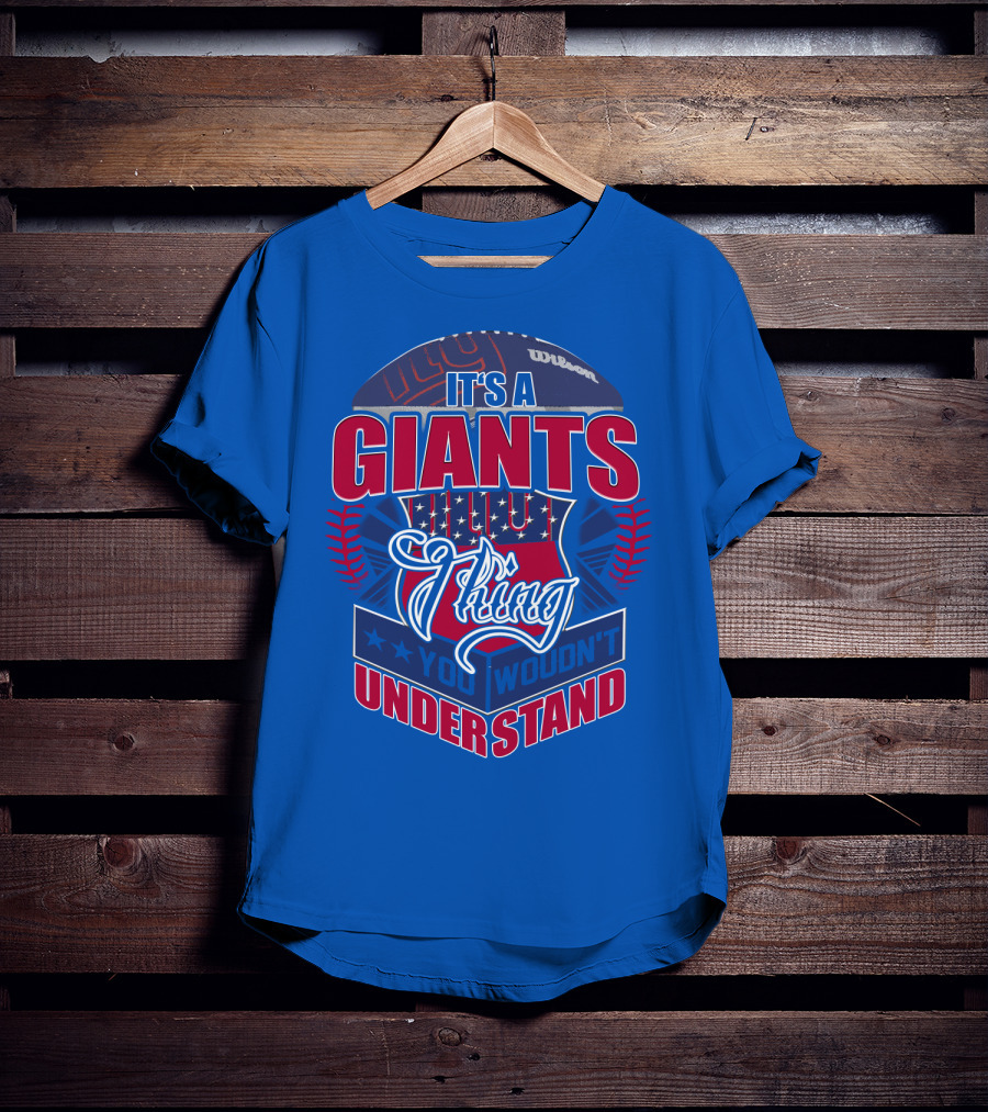 It's A New York Giants Thing You Wouldn't Understand T-Shirt