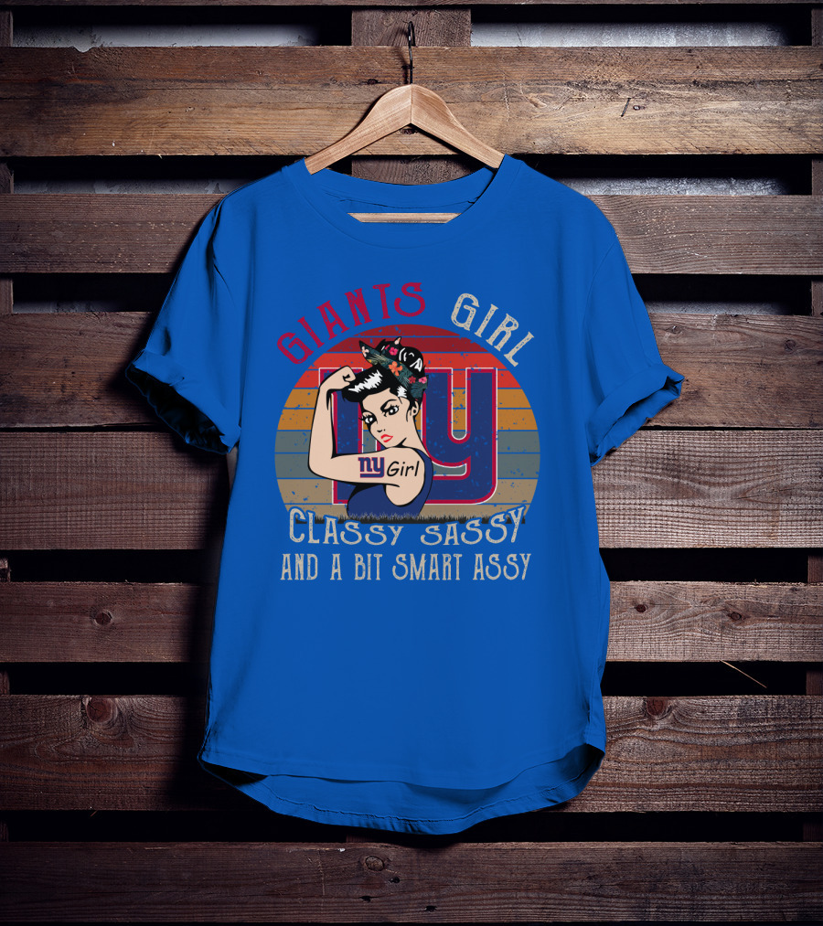 Giants Girl Ny Classy Sassy And A Bit Smart Assy T-Shirt