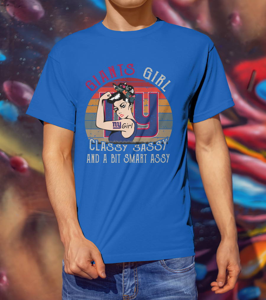 Giants Girl Ny Classy Sassy And A Bit Smart Assy T-Shirt