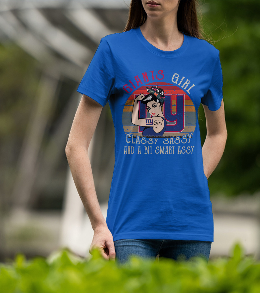 Giants Girl Ny Classy Sassy And A Bit Smart Assy T-Shirt