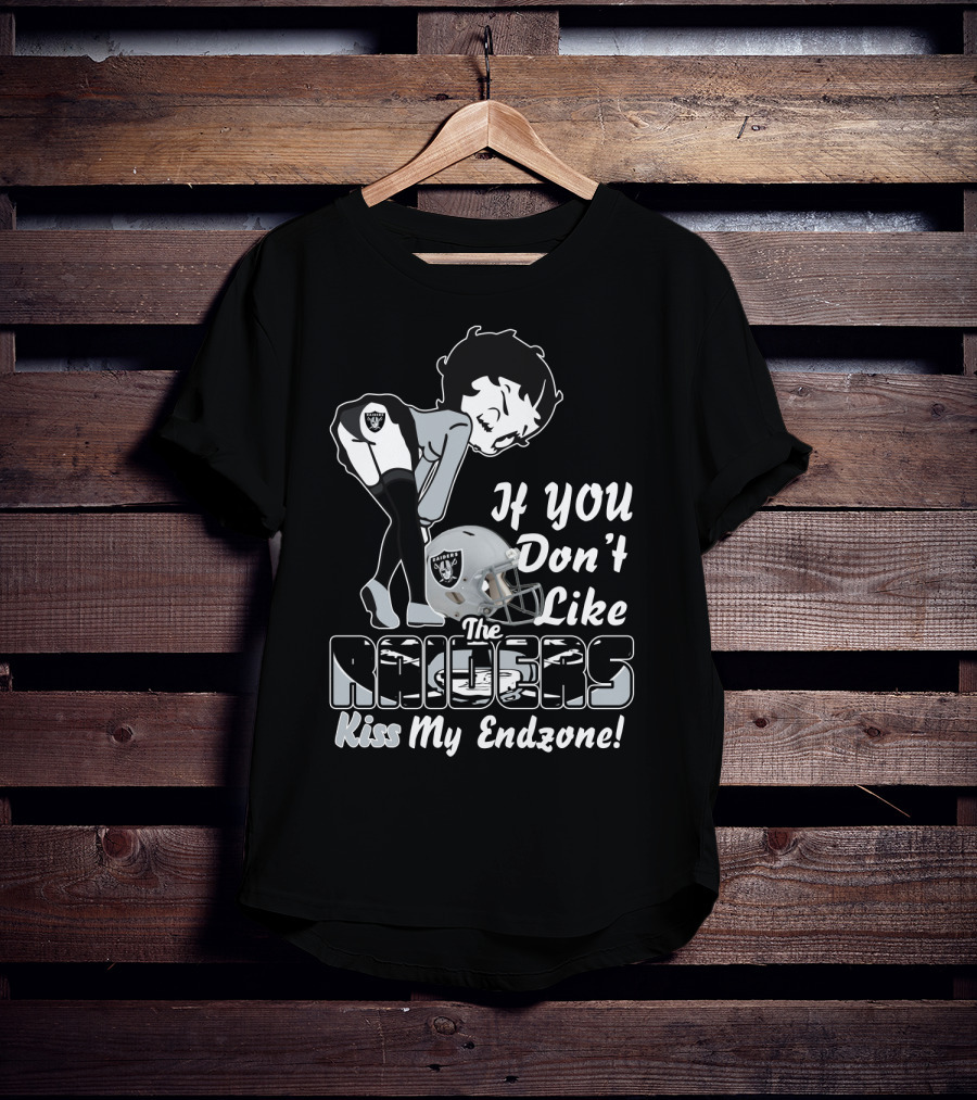 If You Don't Like The Raiders Kiss My Endzone T-Shirt