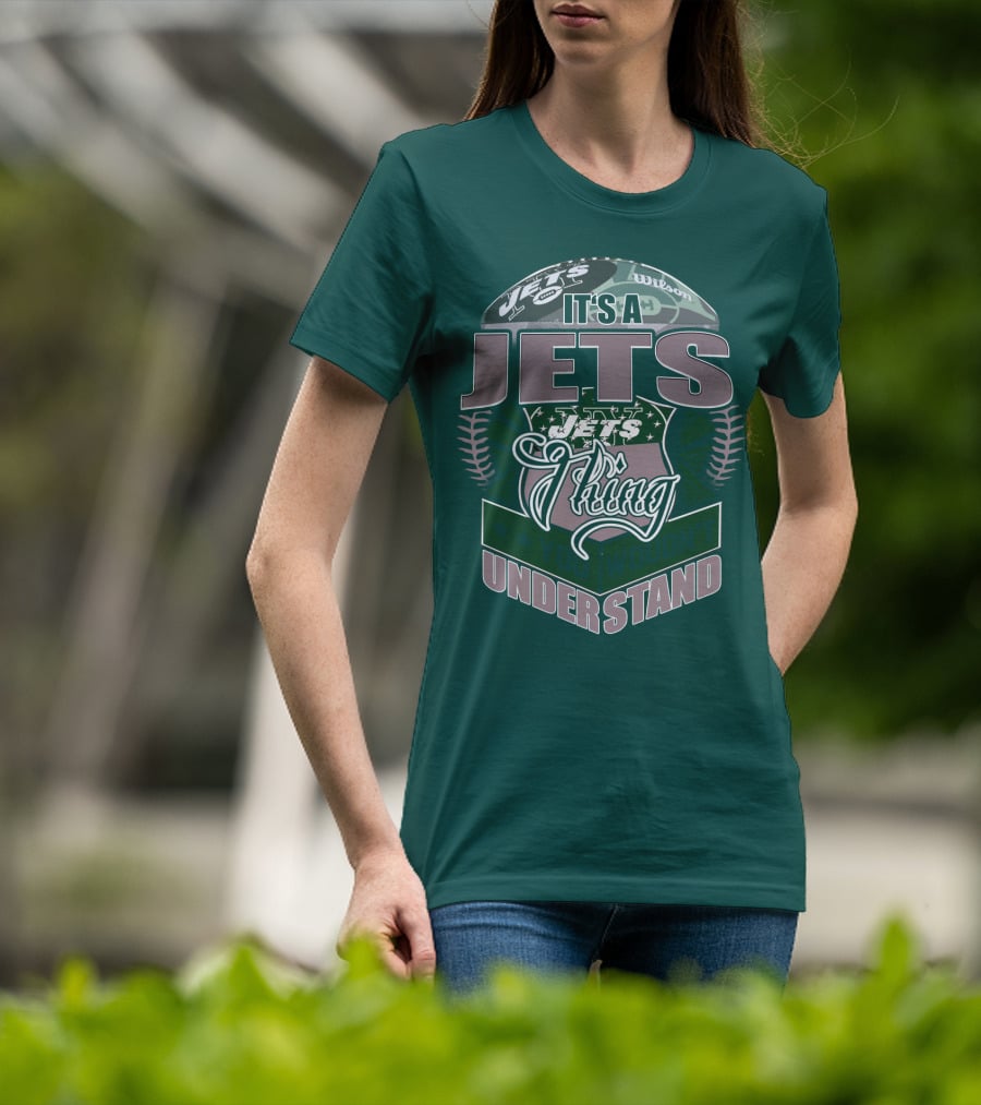 It's A Jets Thing You Wouldn't Understand T-Shirt
