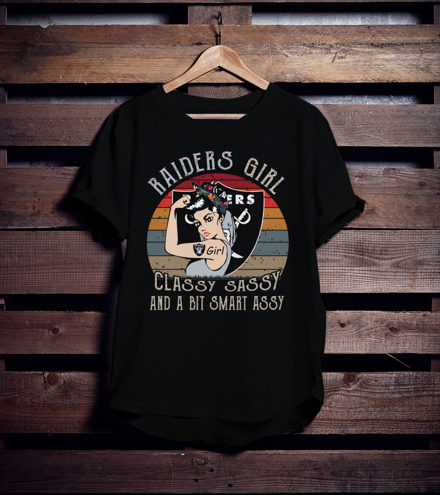 Raiders Girl Classy Sassy And A Bit Smart Assy T-Shirt