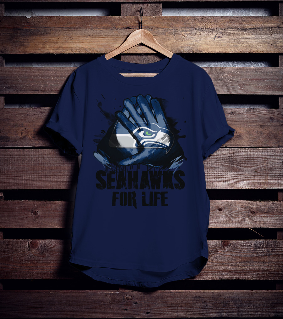 Seattle Seahawks For Life T-Shirt
