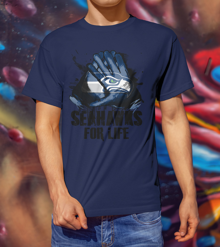 Seattle Seahawks For Life T-Shirt