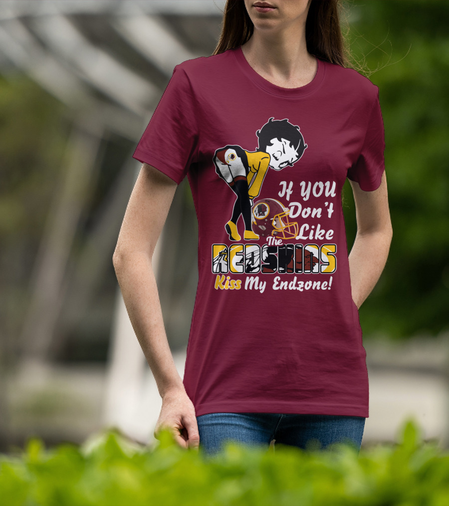 If You Don't Like The Redskins Kiss My Endzone T-Shirt