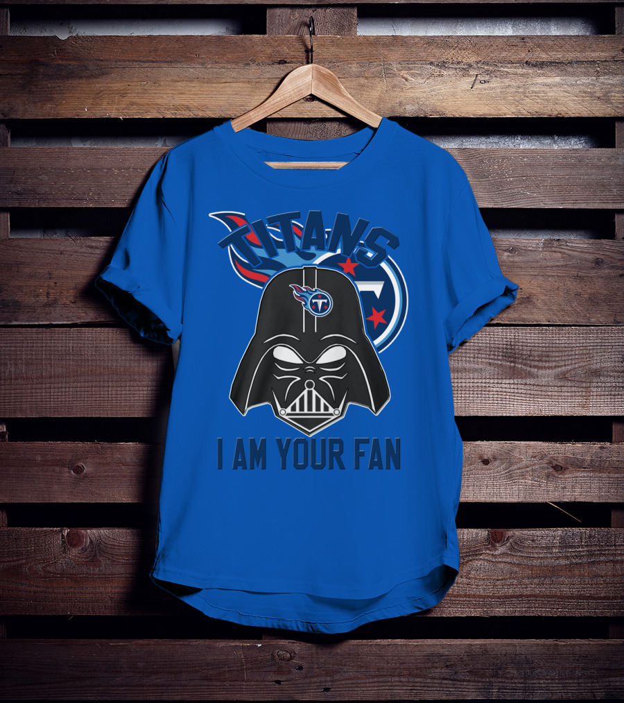 Titans I Am Your Fan Tennessee Titans T-Shirt