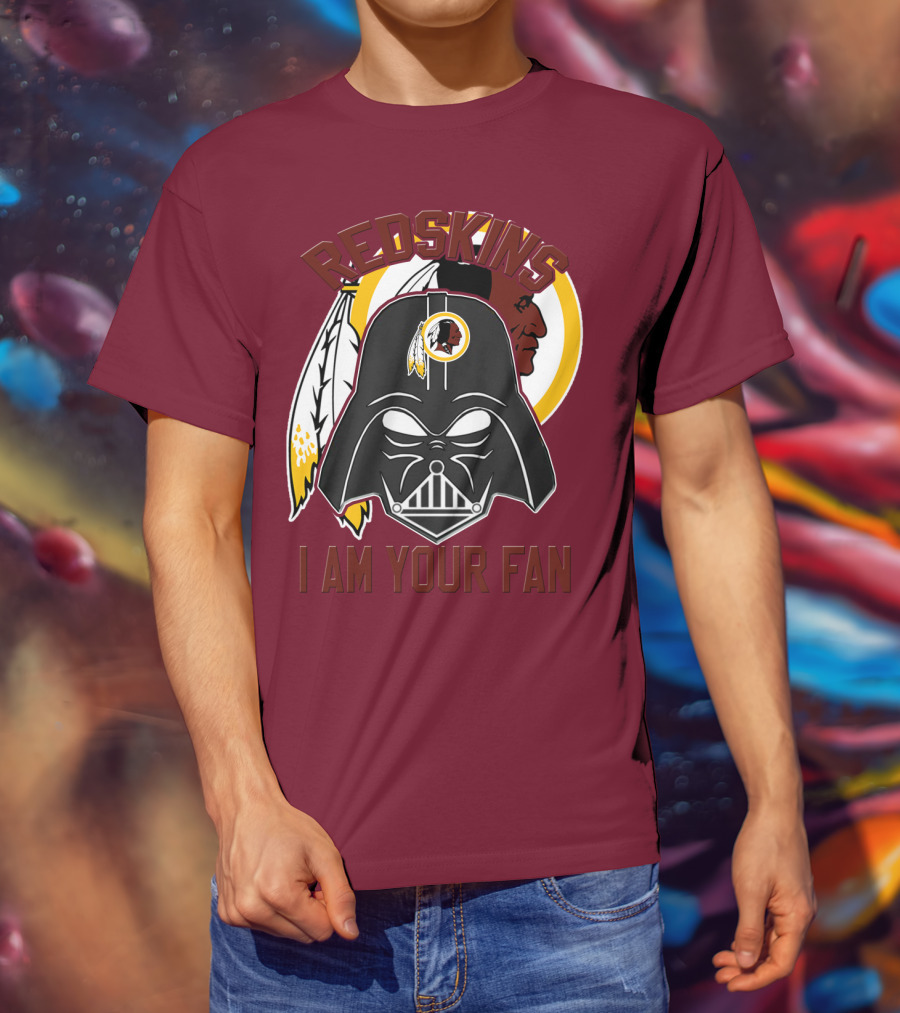 Redskins I Am Your Fan T-Shirt