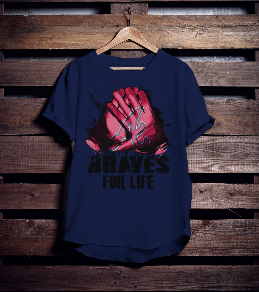 Atlanta Braves For Life T-Shirt